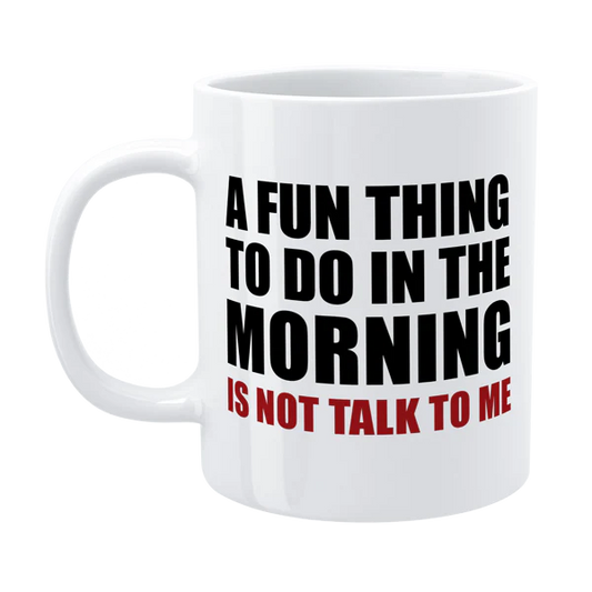 A Fun Thing To Do - Funny Work Mug