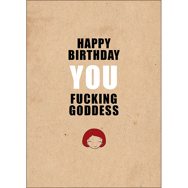 Goddess - Rude Birthday Card